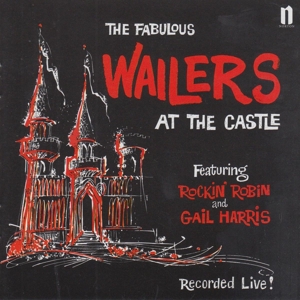Wailers - Fabulous Wailers At The Castle