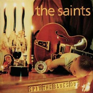 Saints, The - Spit The Blues Out (180 Gr)