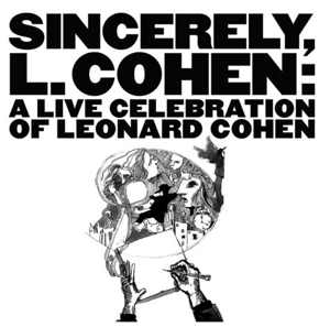 Various - Sincerely, L. Cohen: A Live Celebration