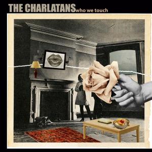 Charlatans, The - Who We Touch (180 Gr)