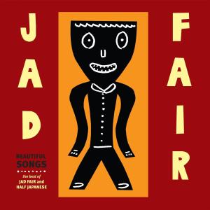 Fair, Jad - Beautiful Songs - Best Of Jad Fair