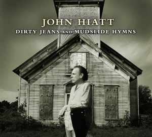 Hiatt, John - Dirty Jeans & Mudslide Hymns