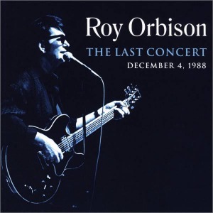 Orbison, Roy - The Last Concert
