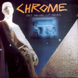 Chrome - Half Machine Lip Moves/read Only Memory