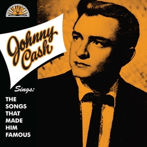 Cash, Johnny - Sings The Songs That Made Him Famous