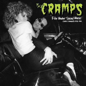 Cramps, The - File Under Sacred Music:early Singles
