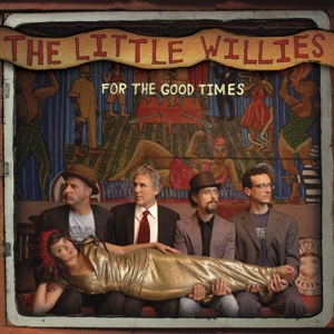 Little Willies, The - For The Good Times