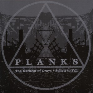 Planks - Darkest Of Days/solicit To Fall