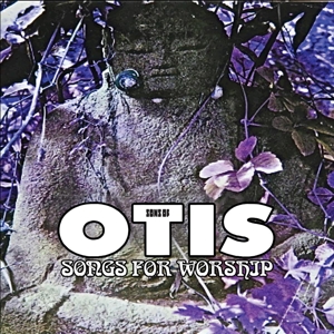 Sons Of Otis - Songs For Worship