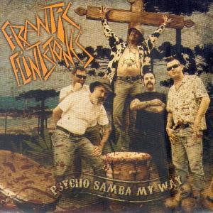 Frantic Flintstones - Psycho Samba My Way