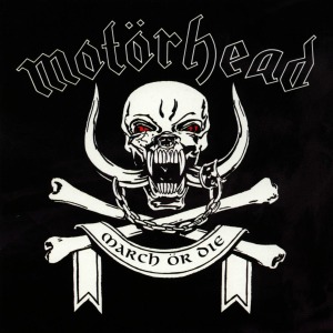 Motorhead - March Or Die