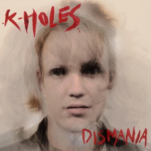 K-holes - Dismania