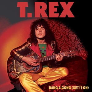 T. Rex - Bang A Gong (get It On)