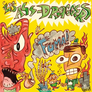 Los Ass Draggers - Fuma!