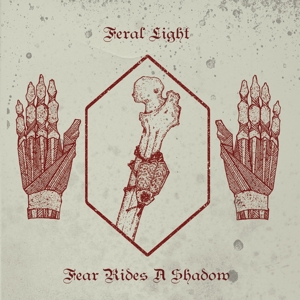 Feral Light - Fear Rides A Shadow