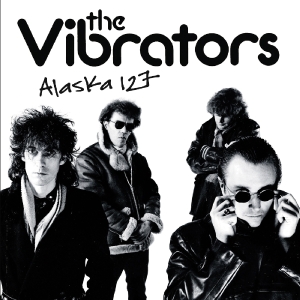 Vibrators, The - Alaska 127