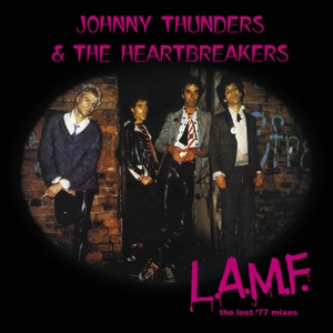 Thunders, Johnny & The Heartbreakers - L.a.m.f. - The Lost '77 Mixes