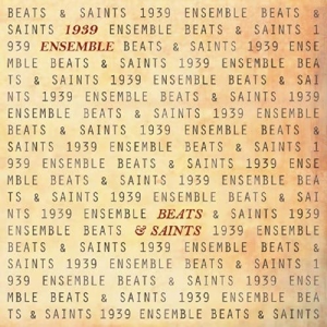 1939 Ensemble - Beats & Saints