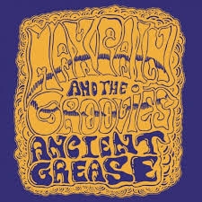 Max Pain & The Groovies - Ancient Grease