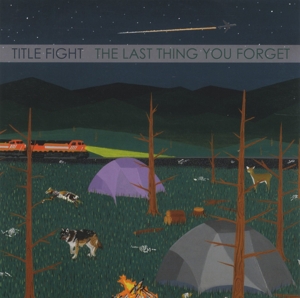 Title Fight - The Last Thing You Forget