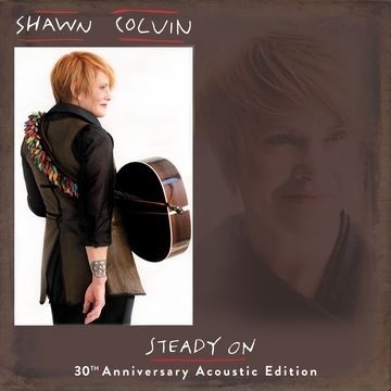 Colvin, Shawn - Steady On (30th Ann. Acoustic Ed.)