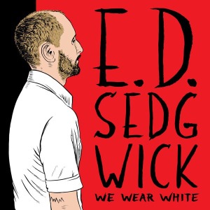 E.d. Sedgwick - We Wear White