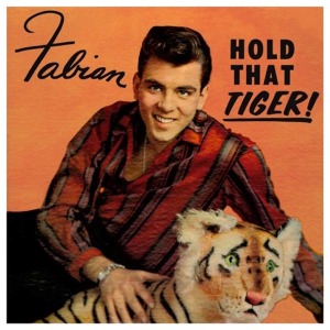 Fabian - Hold That Tiger!