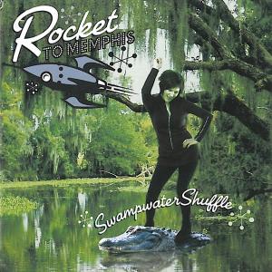 Rocket To Memphis - Swampwater Shuffle
