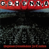 Gehenna - Negotium Perambulans In Tenebris