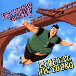 Various - Live Fat, Die Young (fat Music V)