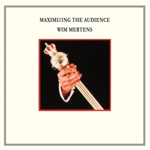 O.s.t./wim Mertens - Maximizing The Audience (180 Gr)
