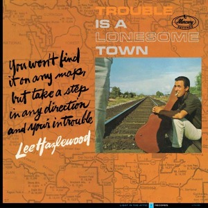 Hazlewood, Lee - Trouble Is A Lonesome Town