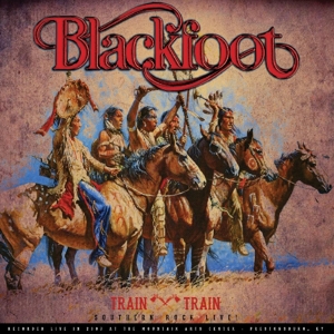 Blackfoot - Train Train - Southern Rock Live!