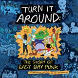 Various - Turn It Around: The Story Of East Bay Punk