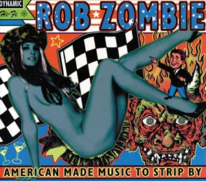 Zombie, Rob - American Made Music To Strip By