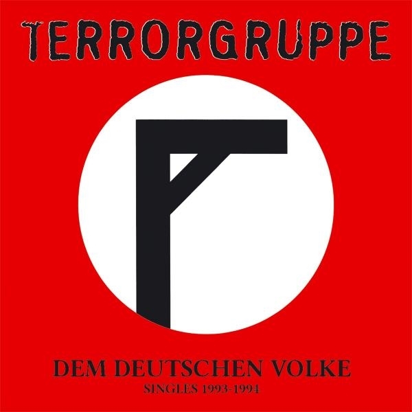 Terrorgruppe - Dem Deutschen Volke (singles 93-94)