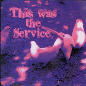Service, The - This Was The Service
