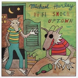 Hurley, Michael - Hi Fi Snock Uptown