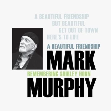 Murphy, Mark - A Beautiful Friendship: Remembering Shirley Horn