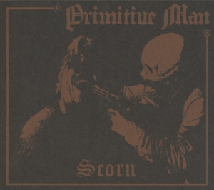 Primitive Man - Scorn