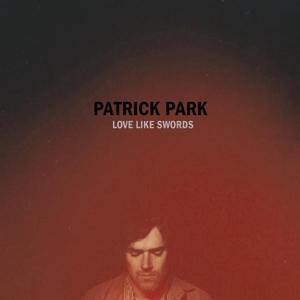 Park, Patrick - Love Like Swords