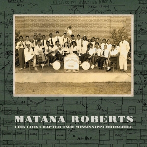 Roberts, Matana - Coin Coin Chapter 2: Mississippi Moonchile
