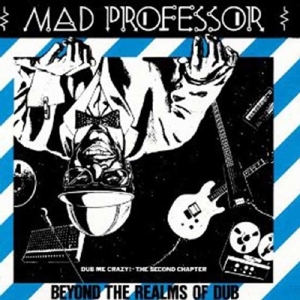 Mad Professor - Beyond Realms Of Dub