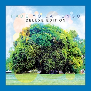 Yo La Tengo - Fade: Deluxe Edition