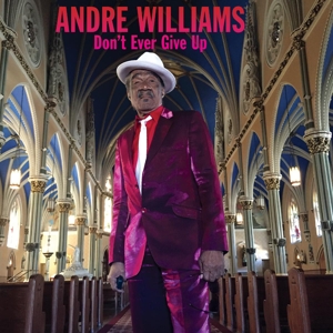 Williams, Andre - Don't Ever Give Up