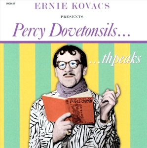 Kovacs, Ernie - Ernie Kovacs Presents Percy Dovetonsils