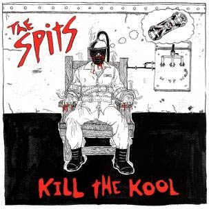Spits, The - Kill The Kool