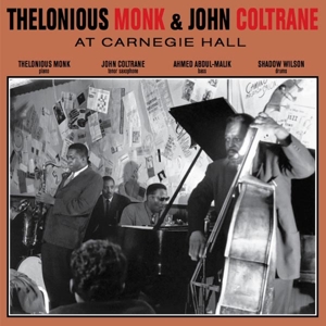 Monk, Thelonious & John Coltrane - At Carnegie Hall