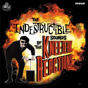 Kneejerk Reactions - The Indestructible Sounds Of