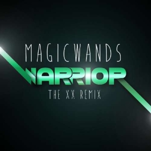 Magic Wands - Warrior (the Xx Remix)